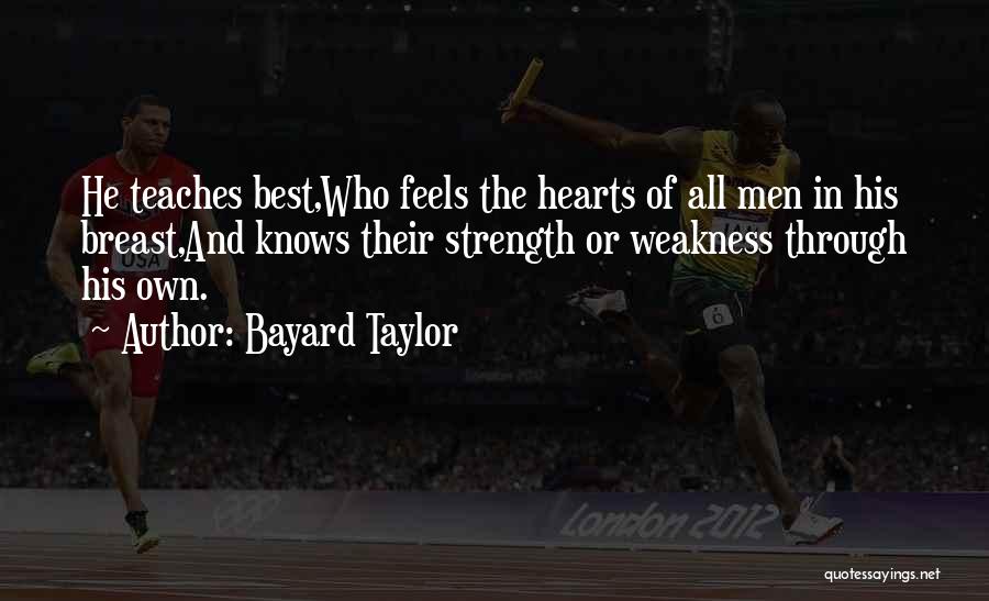 Heart Knows Best Quotes By Bayard Taylor