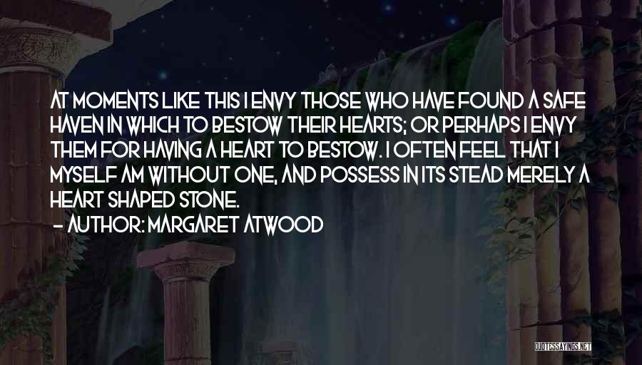 Heart Like Stone Quotes By Margaret Atwood