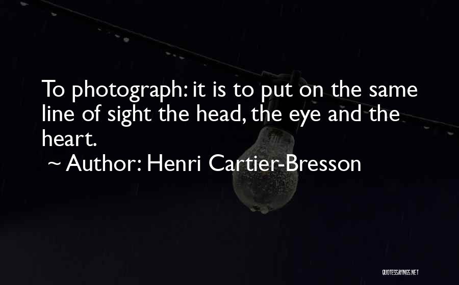 Heart Line Quotes By Henri Cartier-Bresson