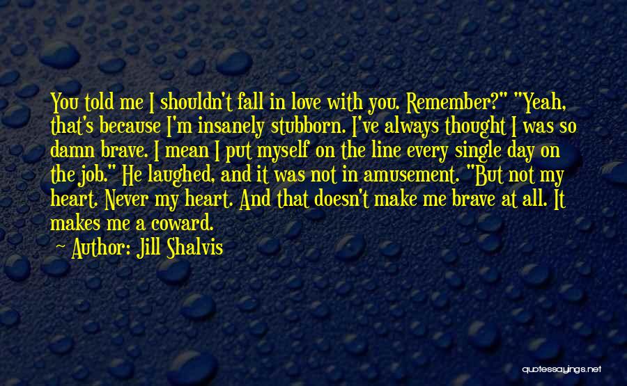 Heart Line Quotes By Jill Shalvis