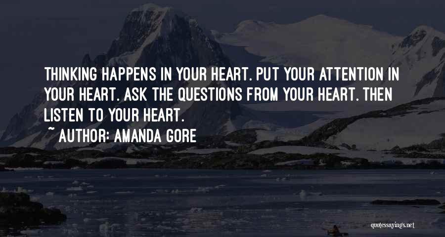 Heart Listen Quotes By Amanda Gore