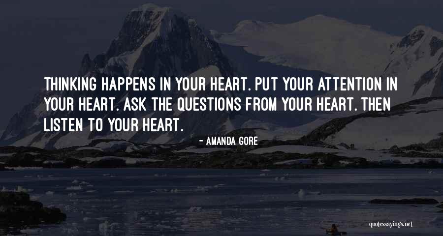 Heart Listen Quotes By Amanda Gore Heart Listen Quotes By Amanda Gore