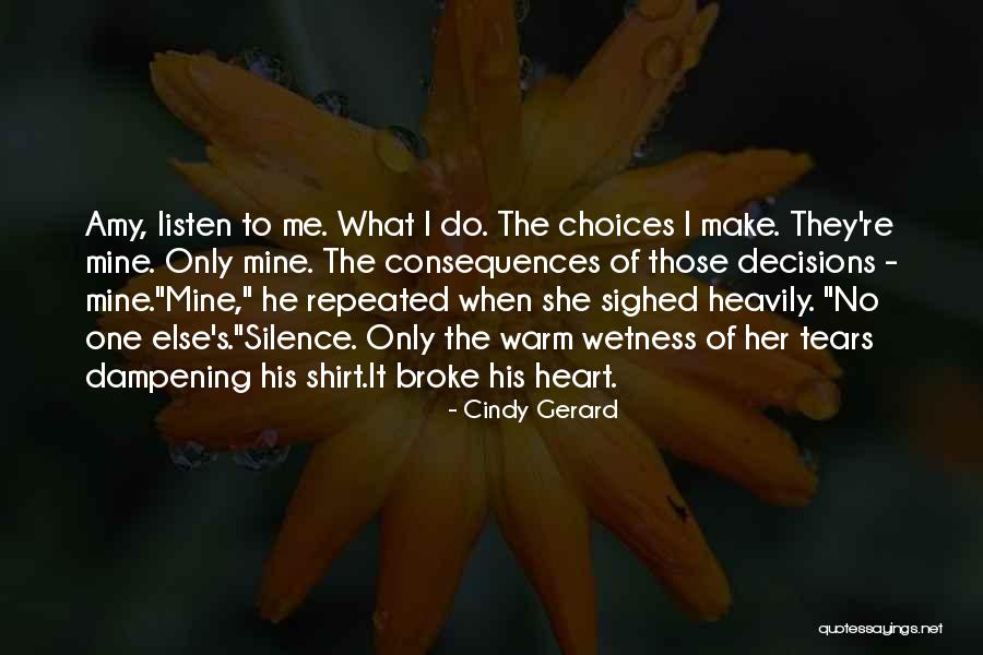 Heart Listen Quotes By Cindy Gerard Heart Listen Quotes By Cindy Gerard