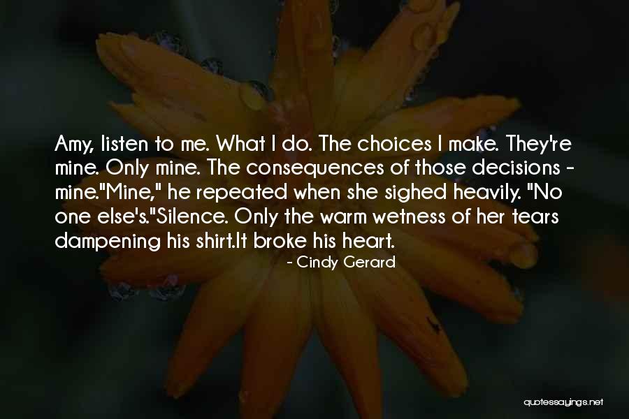 Heart Listen Quotes By Cindy Gerard