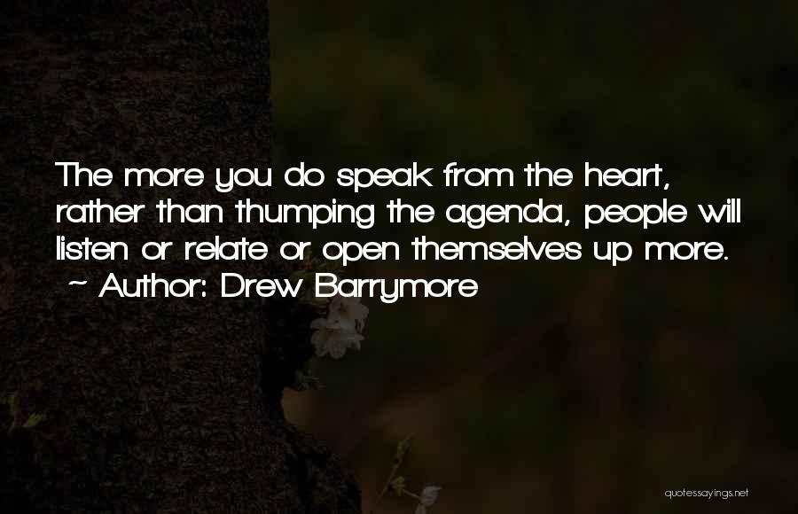 Heart Listen Quotes By Drew Barrymore