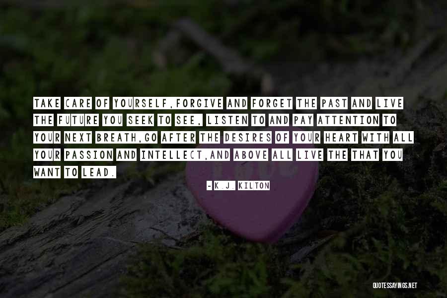Heart Listen Quotes By K.J. Kilton Heart Listen Quotes By K.J. Kilton