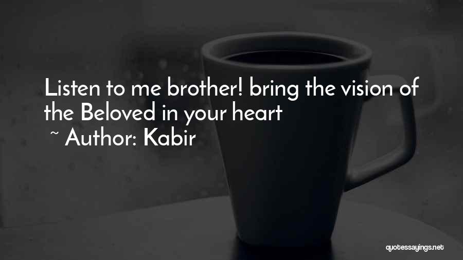 Heart Listen Quotes By Kabir
