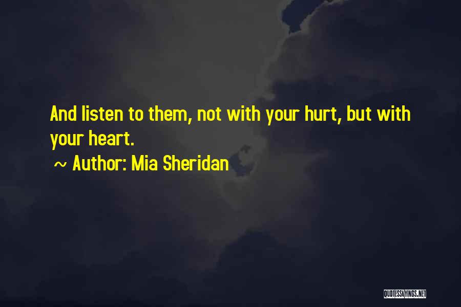 Heart Listen Quotes By Mia Sheridan