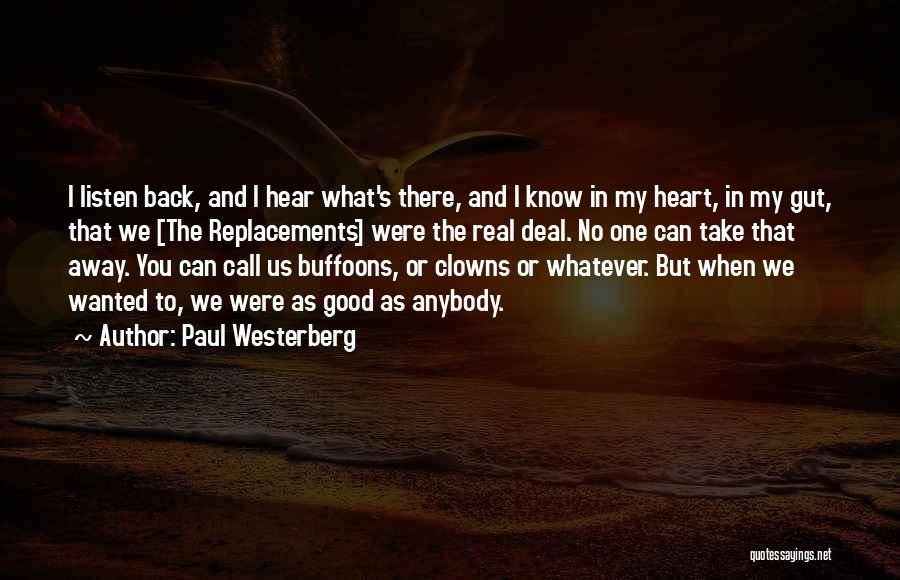 Heart Listen Quotes By Paul Westerberg