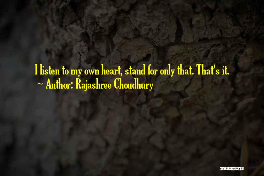 Heart Listen Quotes By Rajashree Choudhury