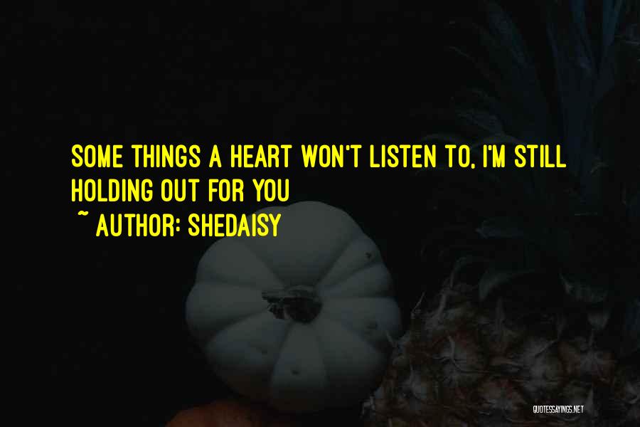 Heart Listen Quotes By SHeDAISY