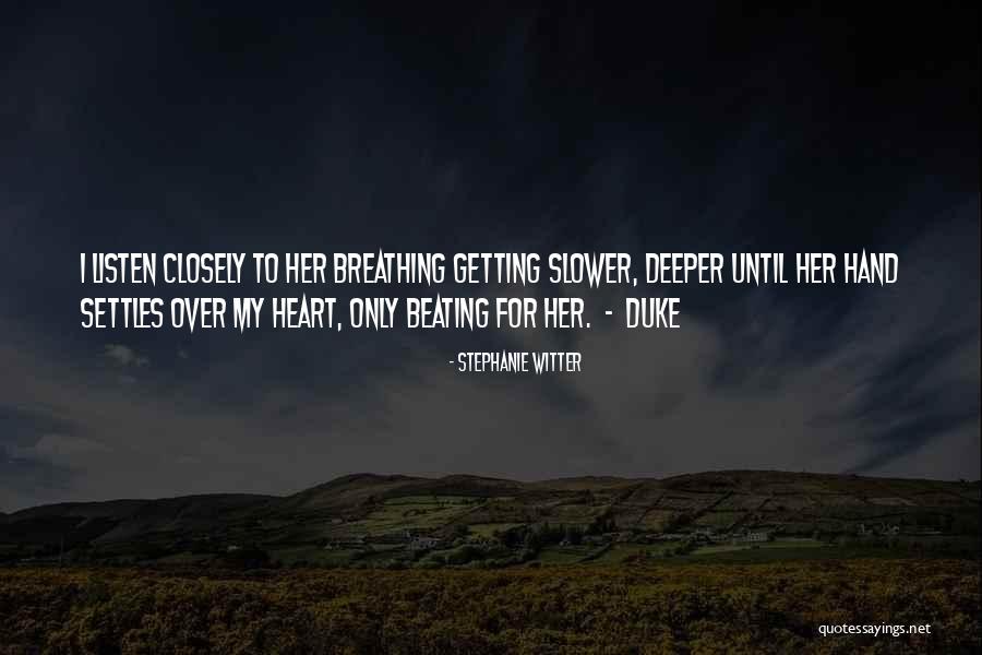 Heart Listen Quotes By Stephanie Witter Heart Listen Quotes By Stephanie Witter