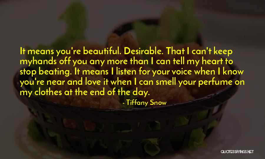Heart Listen Quotes By Tiffany Snow Heart Listen Quotes By Tiffany Snow