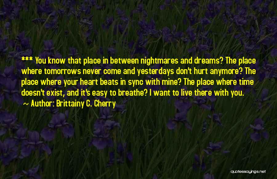 Heart Live Quotes By Brittainy C. Cherry