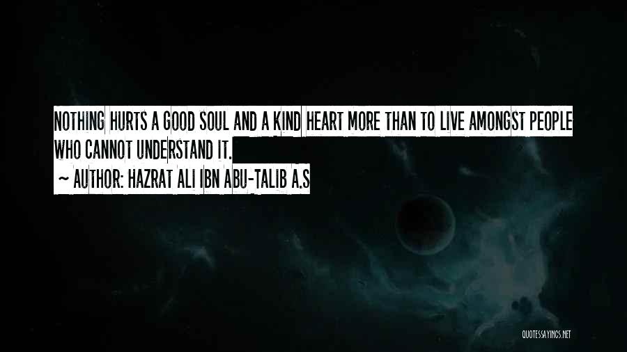 Heart Live Quotes By Hazrat Ali Ibn Abu-Talib A.S