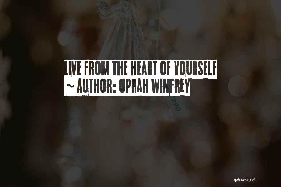 Heart Live Quotes By Oprah Winfrey