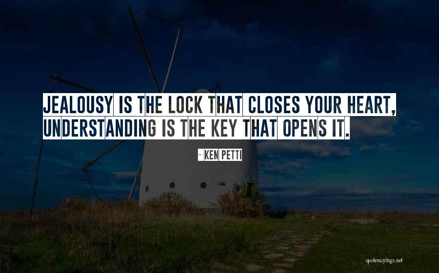 Heart Lock Key Quotes By Ken Petti