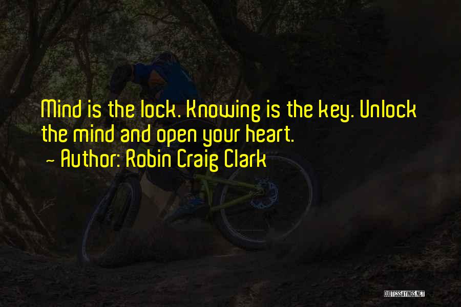 Heart Lock Key Quotes By Robin Craig Clark