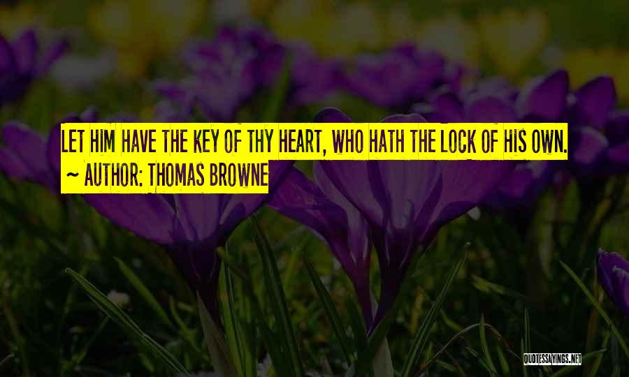 Heart Lock Key Quotes By Thomas Browne