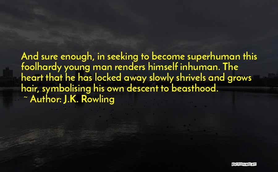 Heart Locked Away Quotes By J.K. Rowling