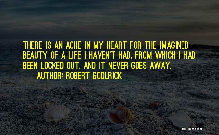 Heart Locked Away Quotes By Robert Goolrick
