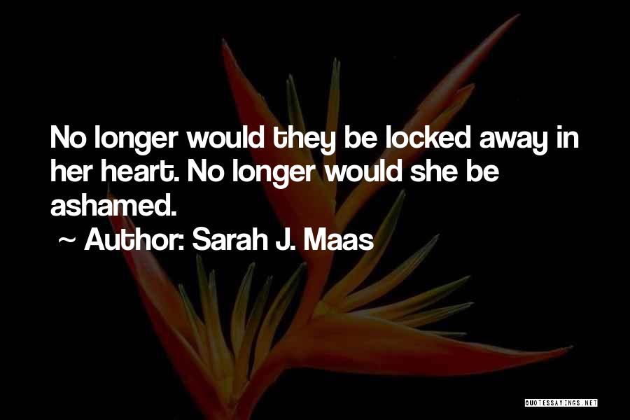 Heart Locked Away Quotes By Sarah J. Maas