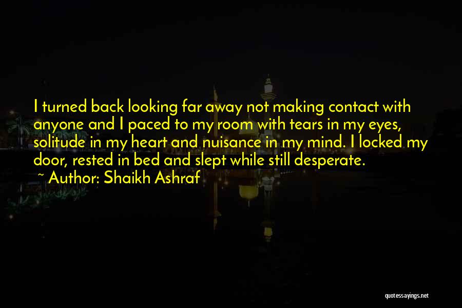 Heart Locked Away Quotes By Shaikh Ashraf