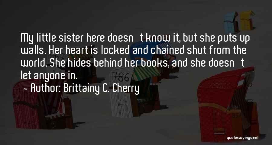 Heart Locked Up Quotes By Brittainy C. Cherry