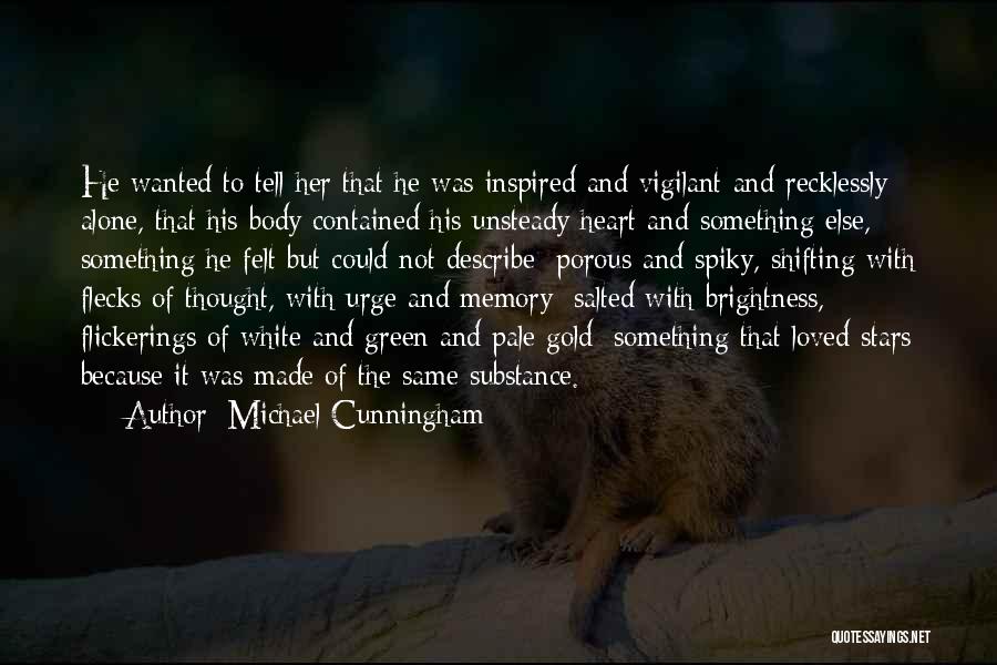 Heart Made Of Gold Quotes By Michael Cunningham