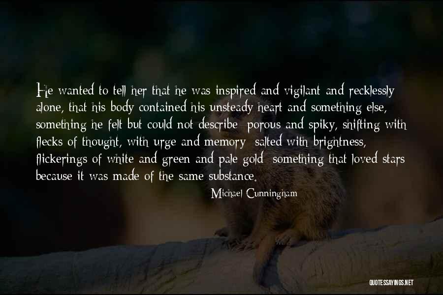 Heart Made Of Gold Quotes By Michael Cunningham Heart Made Of Gold Quotes By Michael Cunningham