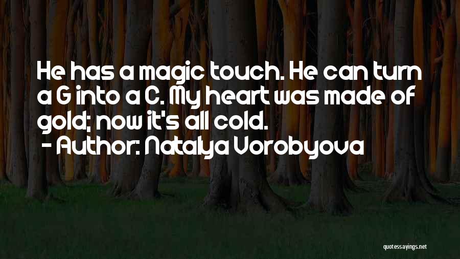 Heart Made Of Gold Quotes By Natalya Vorobyova