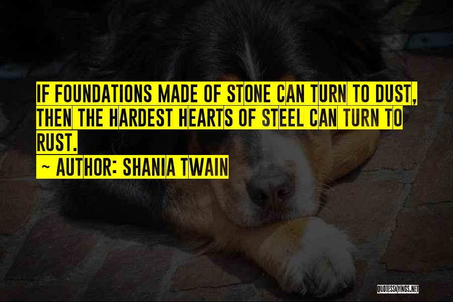 Heart Made Of Stone Quotes By Shania Twain