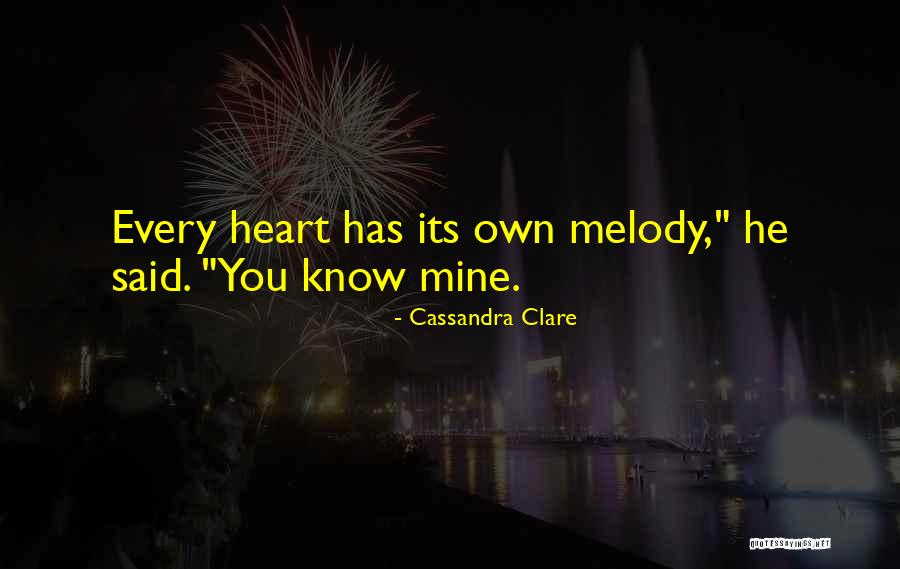 Heart Melody Quotes By Cassandra Clare Heart Melody Quotes By Cassandra Clare