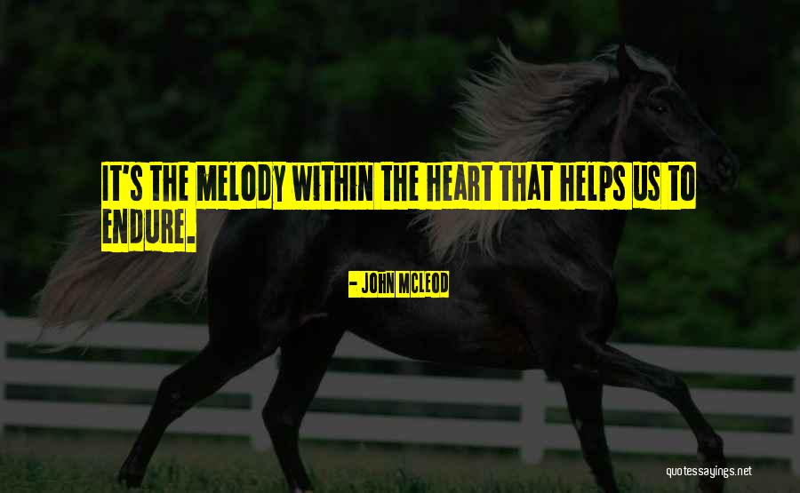 Heart Melody Quotes By John McLeod Heart Melody Quotes By John McLeod