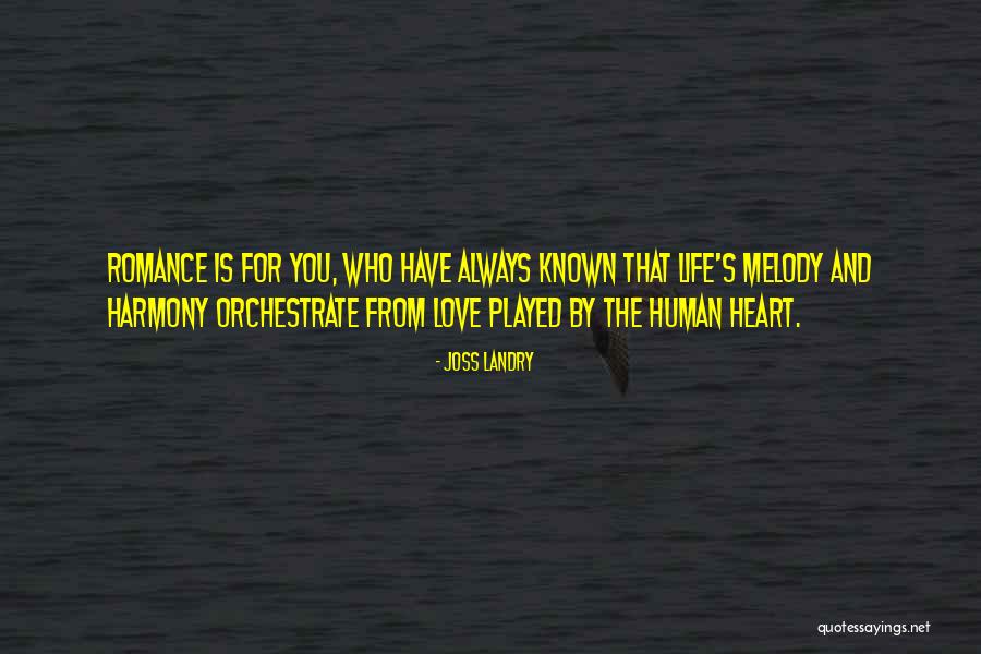 Heart Melody Quotes By Joss Landry Heart Melody Quotes By Joss Landry