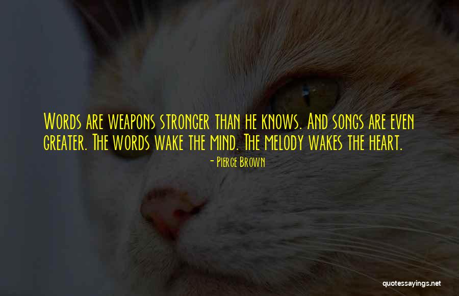Heart Melody Quotes By Pierce Brown Heart Melody Quotes By Pierce Brown