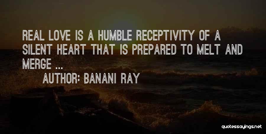 Heart Melt Love Quotes By Banani Ray