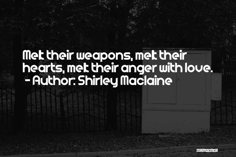 Heart Melt Love Quotes By Shirley Maclaine