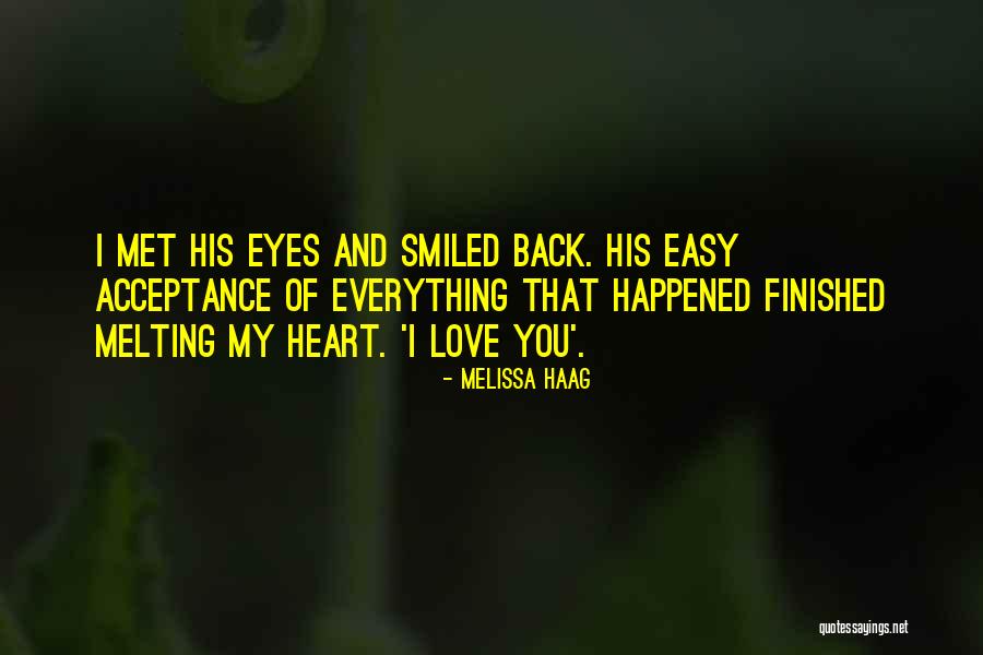 Heart Melting Love Quotes By Melissa Haag Heart Melting Love Quotes By Melissa Haag