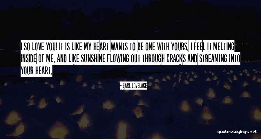 Heart Melting Quotes By Earl Lovelace