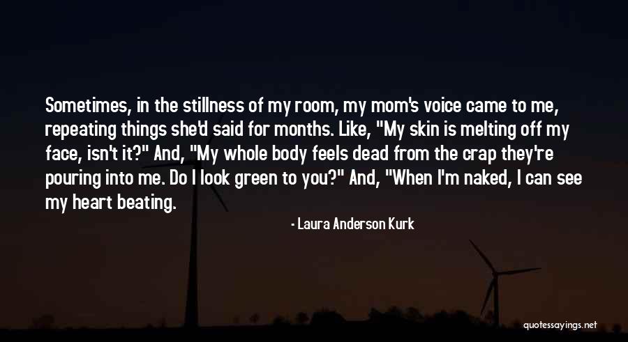 Heart Melting Quotes By Laura Anderson Kurk