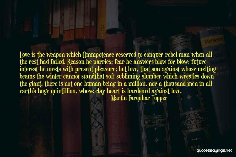 Heart Melting Quotes By Martin Farquhar Tupper