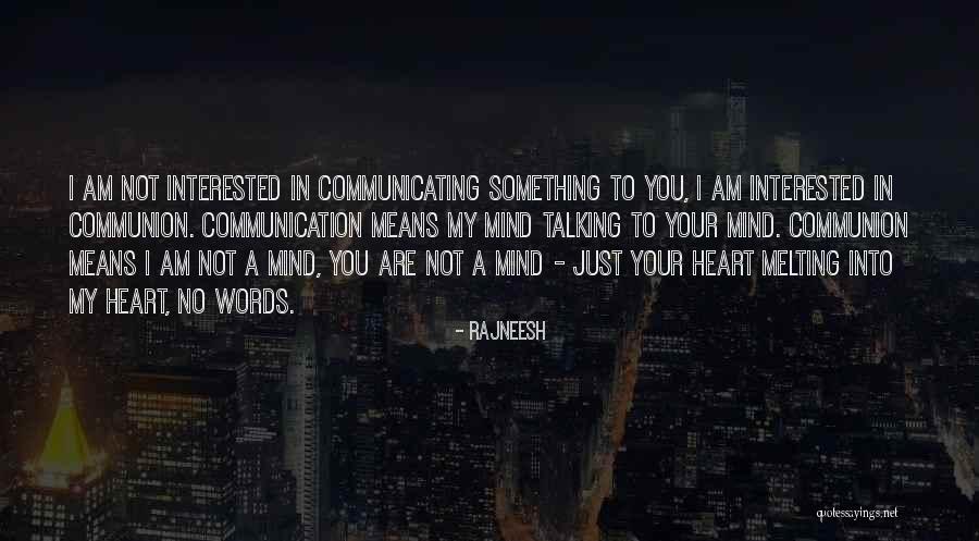 Heart Melting Quotes By Rajneesh