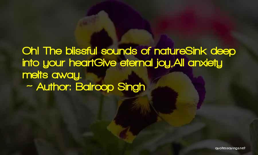 Heart Melts Quotes By Balroop Singh