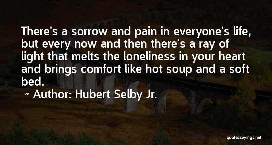 Heart Melts Quotes By Hubert Selby Jr.