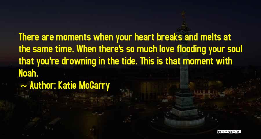 Heart Melts Quotes By Katie McGarry
