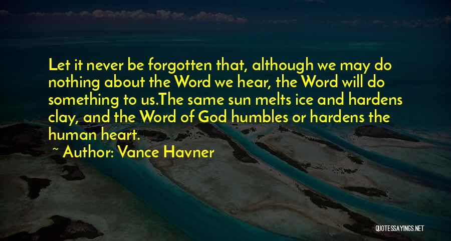Heart Melts Quotes By Vance Havner