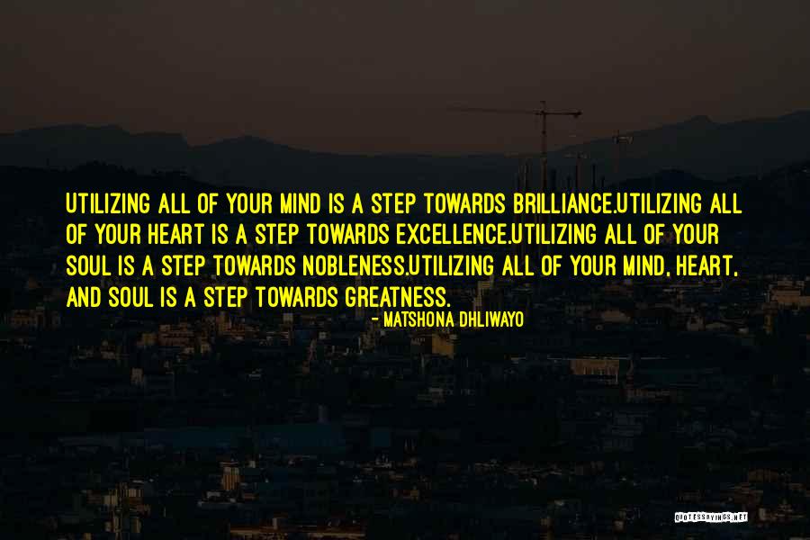 Heart Mind And Soul Quotes By Matshona Dhliwayo Heart Mind And Soul Quotes By Matshona Dhliwayo