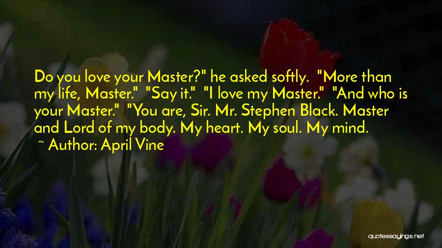 Heart Mind Body Soul Quotes By April Vine