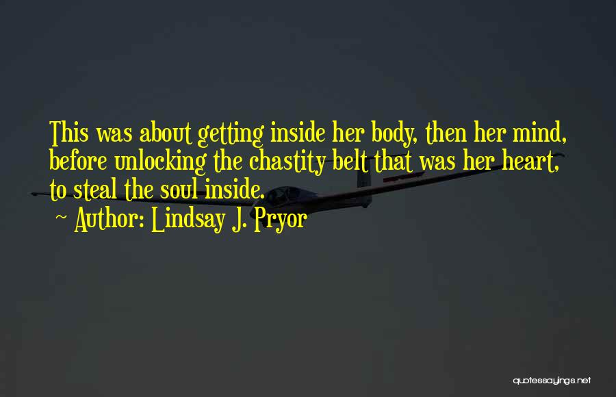 Heart Mind Body Soul Quotes By Lindsay J. Pryor